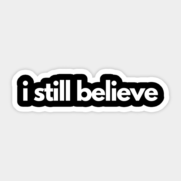 i still believe Sticker by IJMI